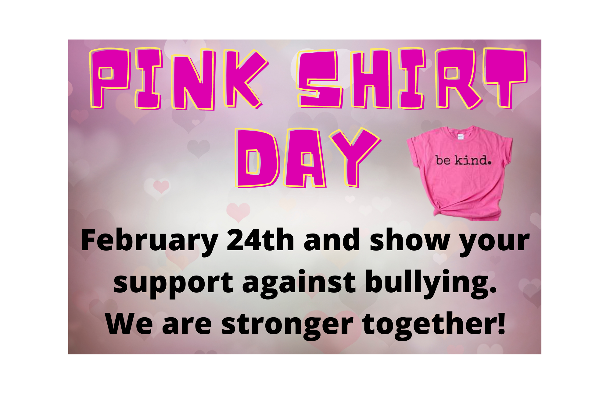 Pink Shirt Day is being held on Feb 24th. Wear pink to show you care